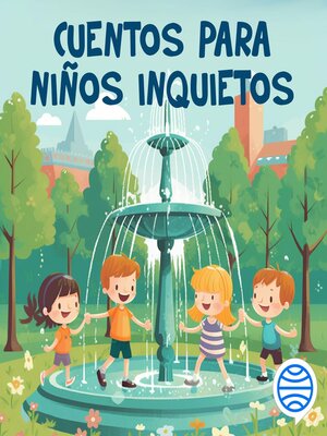 cover image of Cuentos para niños inquietos